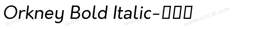 Orkney Bold Italic字体转换